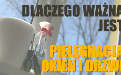 Dlaczego warto zadbać o systematyczne regulowanie drzwi i okien?
